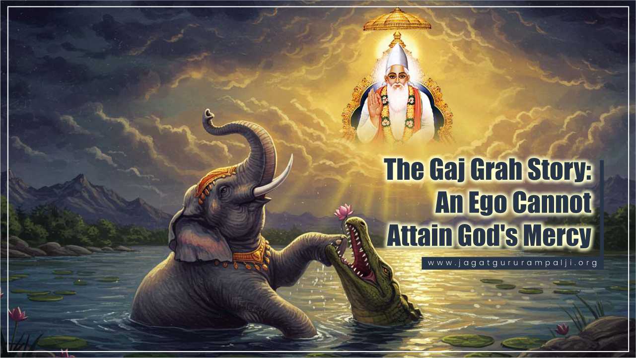 The Gaj Grah Story: An Ego Cannot Attain God's Mercy