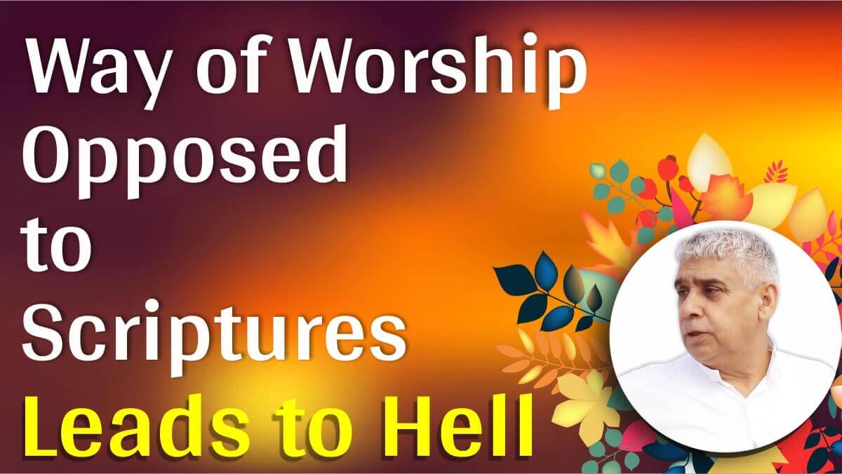 Way of Worship Opposed to Scriptures Leads to Hell