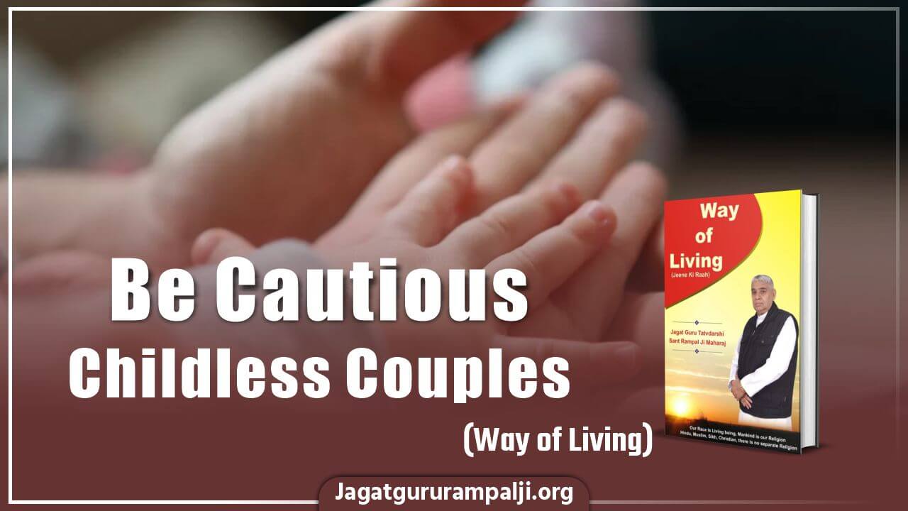 Be Cautious Childless Couples (Way of Living)