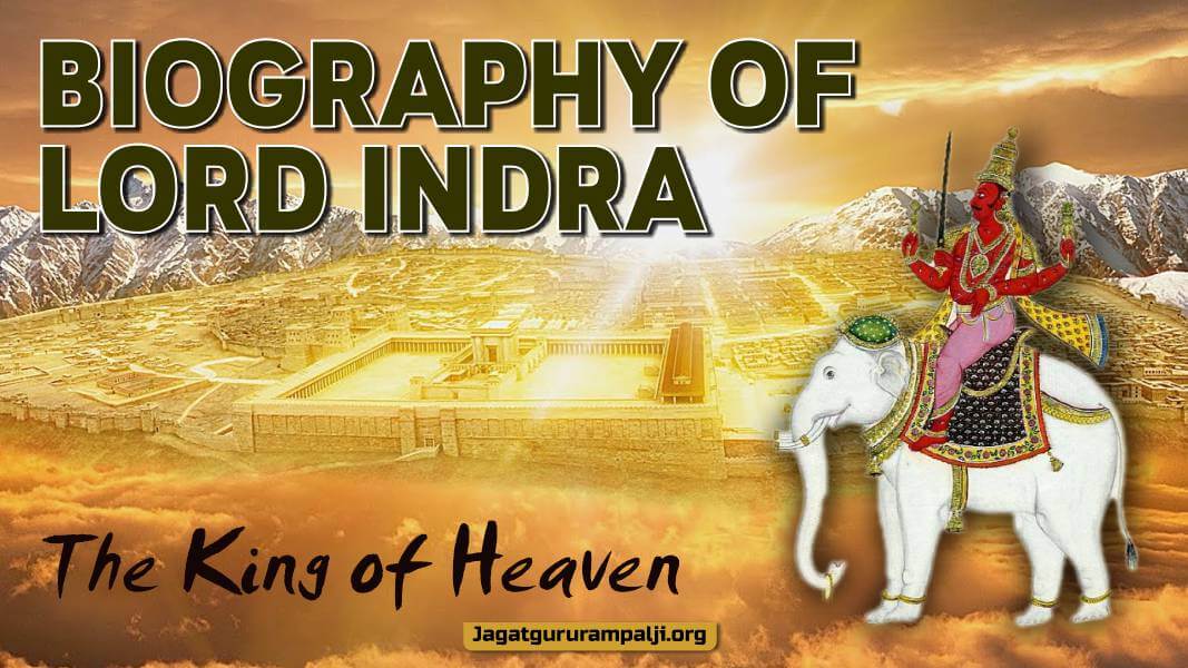 Biography of Lord Indra (The King of Heaven)