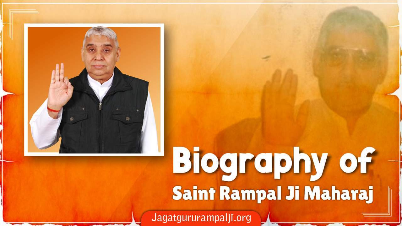 Biography of Saint Rampal Ji Maharaj