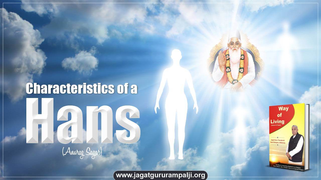 Characteristics of a Hans (Anurag Sagar) (Way of Living)