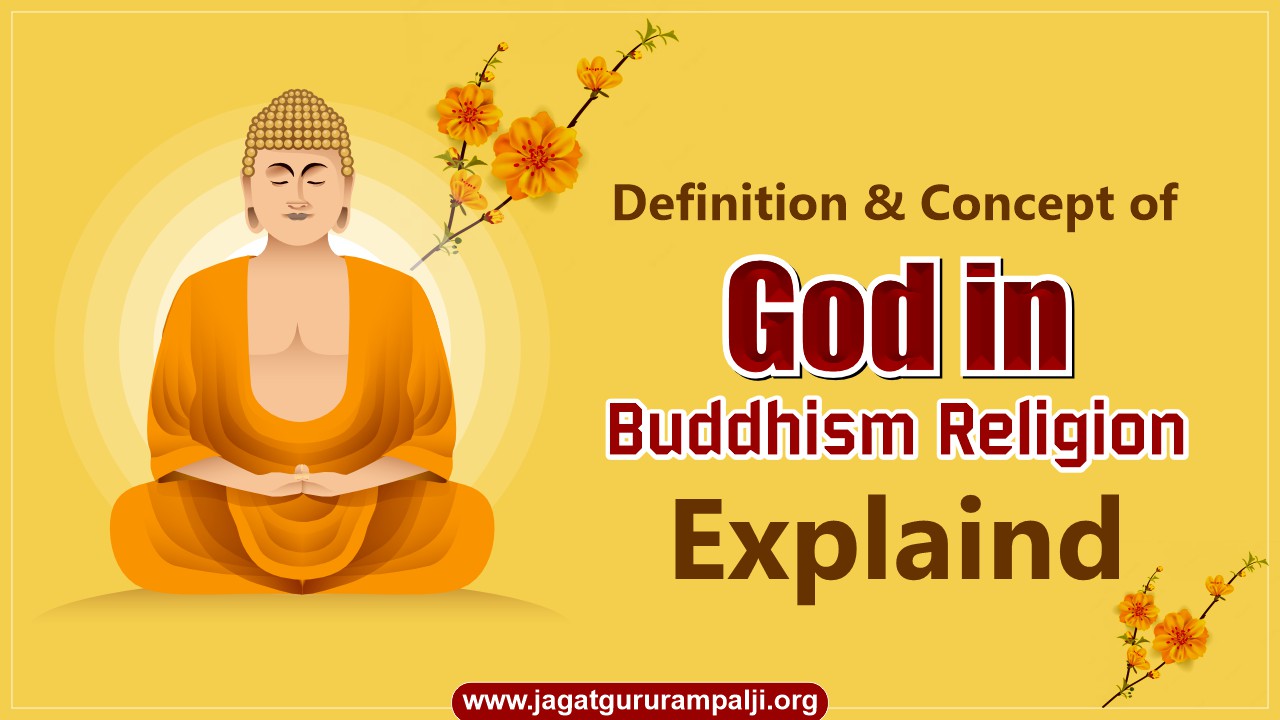Definition & Concept of God in Buddhism Religion - Jagat Guru Rampal Ji