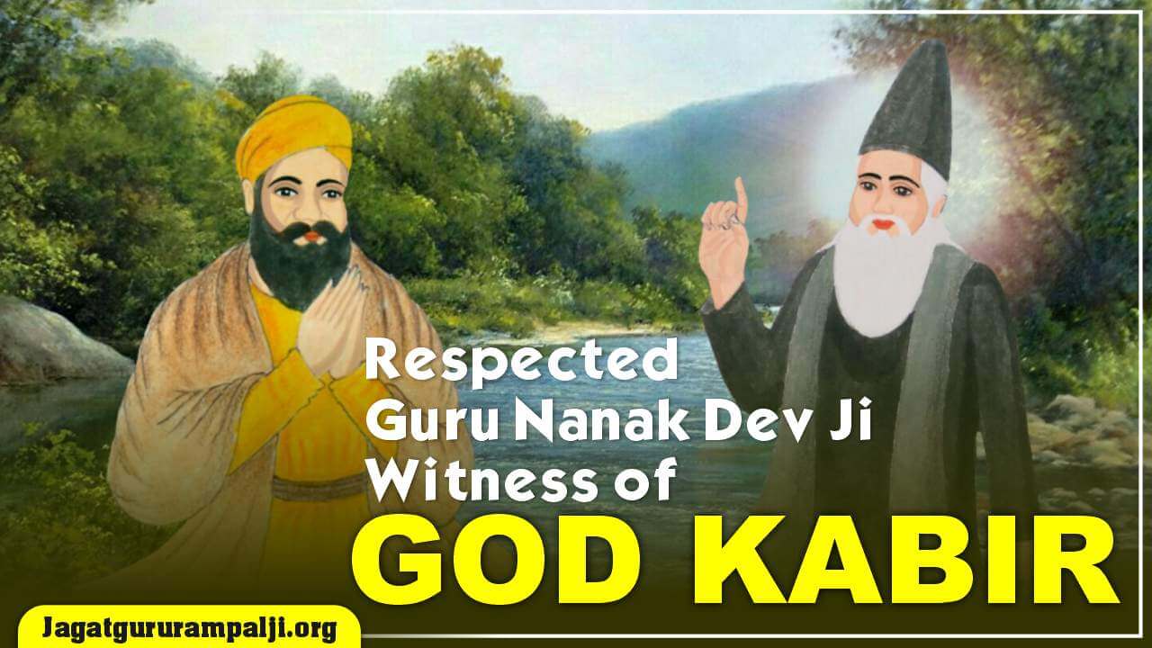 Respected Guru Nanak Dev Ji Witness of God Kabir