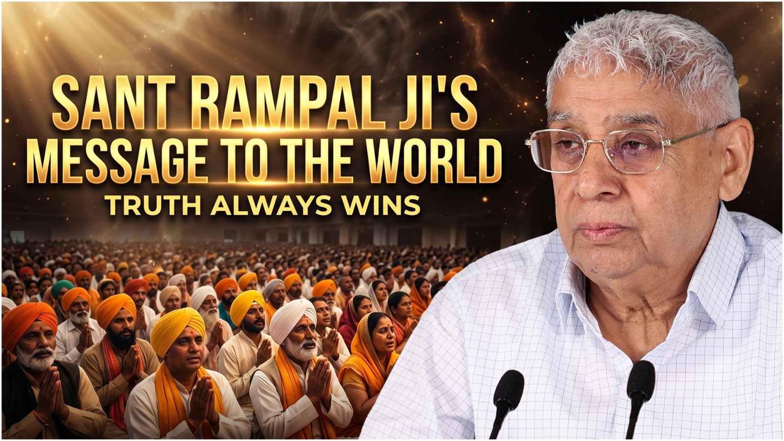 Message to the World by Sant Rampal Ji After 11 Years: A New Chapter Begins