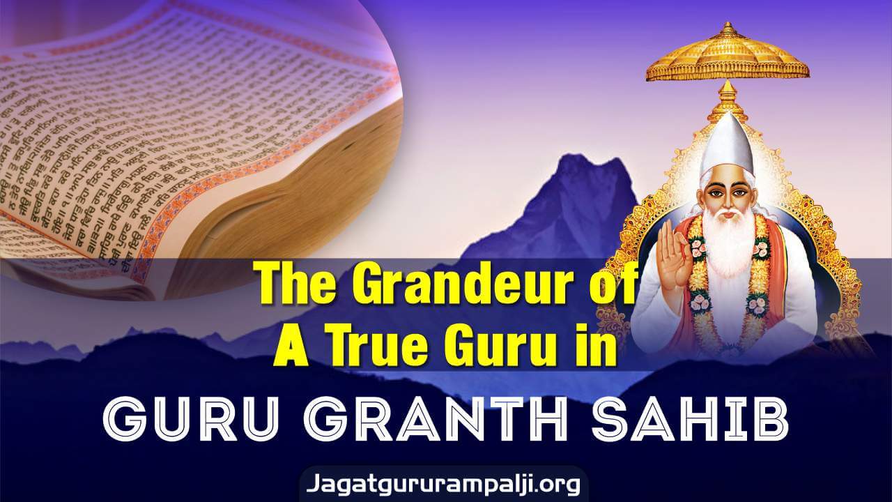 The Grandeur of A True Guru In Sri Guru Granth Sahib Ji - Jagat ...