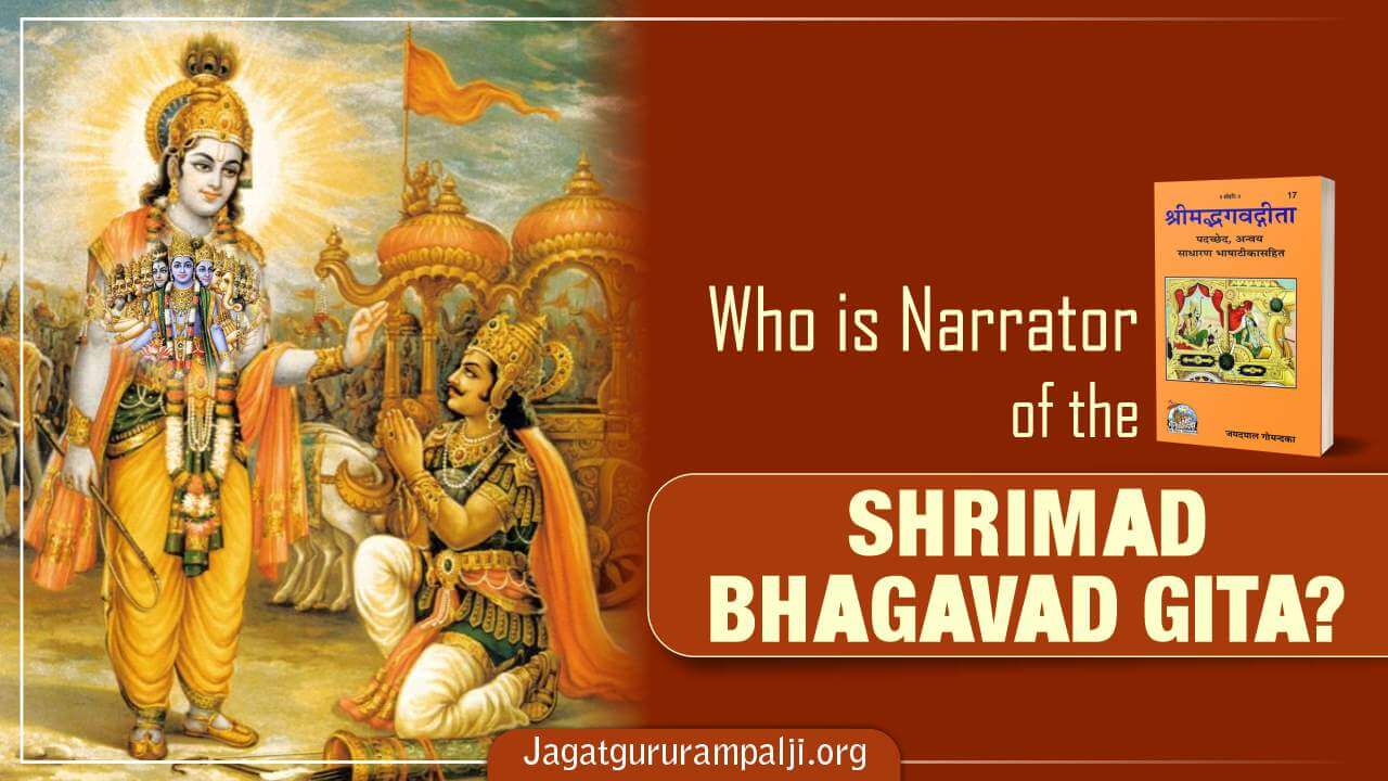 Who is Narrator of the Shrimad Bhagavad Gita?