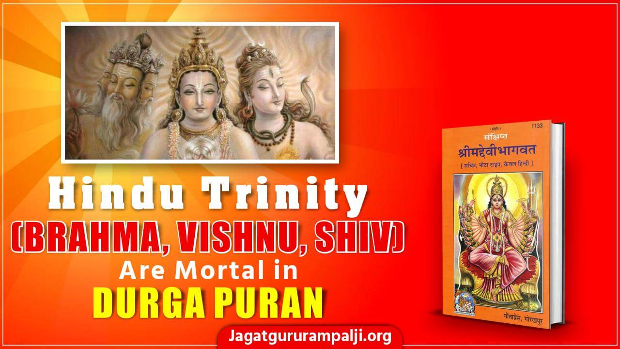 Hindu Trinity (Brahma, Vishnu, Shiv) Are Mortal in Durga Puran
