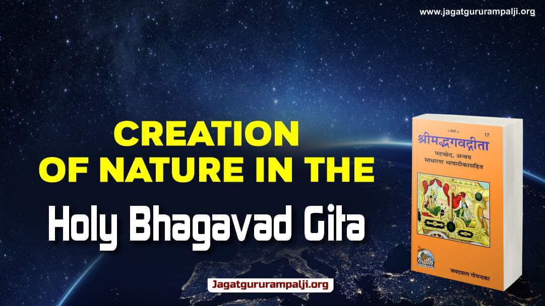 Creation of Nature in the Holy Bhagavad Gita