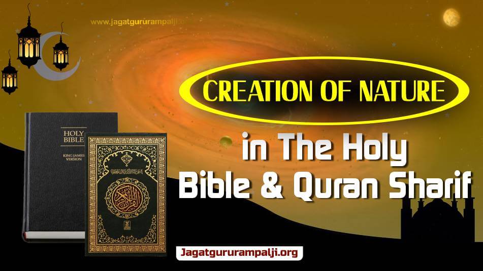 Creation of Nature in the Holy Bible & Quran Sharif