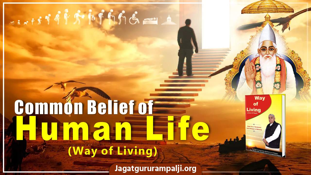 Common Belief of Human Life (Way of Living)
