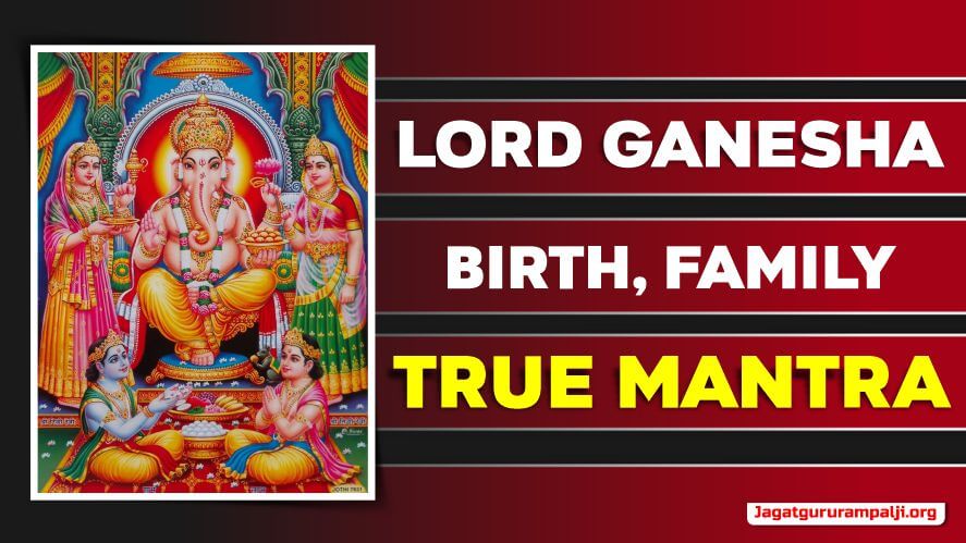 Lord Ganesha Birth, Family & True Mantra