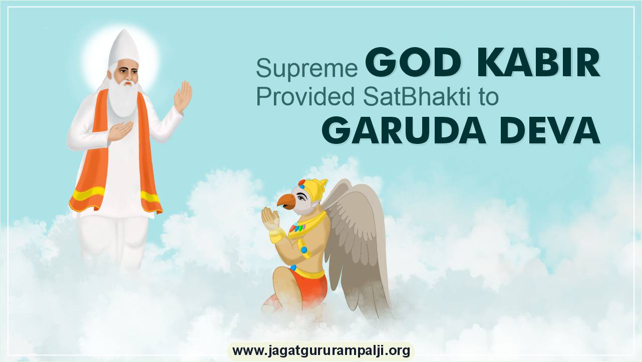 How Did Supreme God Kabir Preach Sat Bhakti to Garuda Dev