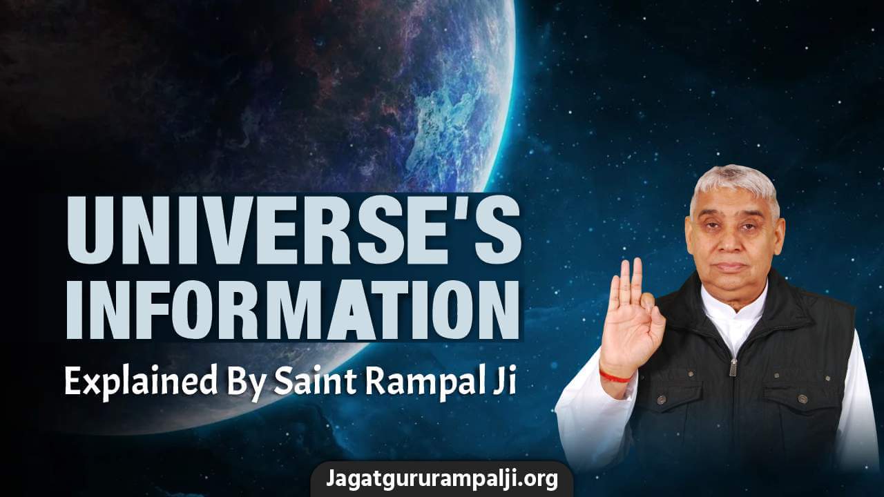 Universe's Information Explained By Saint Rampal Ji
